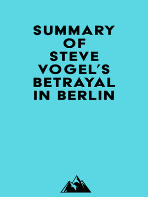 cover image of Summary of Steve Vogel's Betrayal in Berlin
